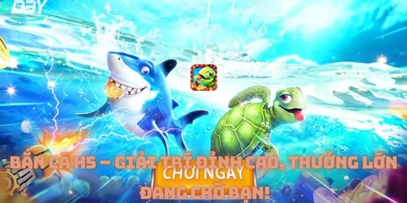 Bắn cá H5 8day