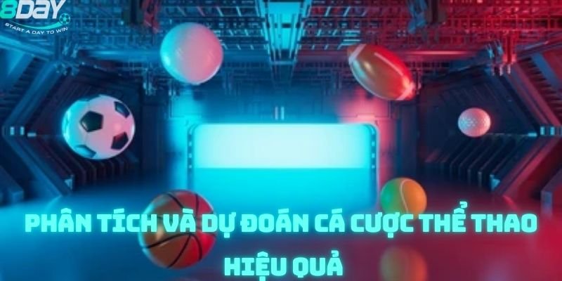 Phân Tích và Dự Đoán Cá Cược Thể Thao Hiệu Quả