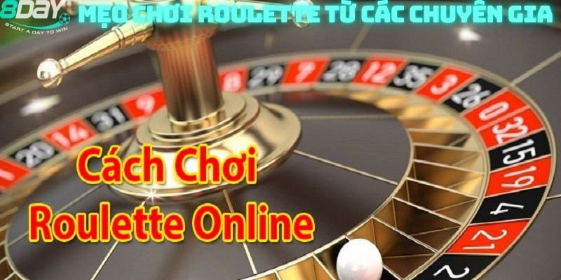 Mẹo Chơi Roulette Từ Các Chuyên Gia